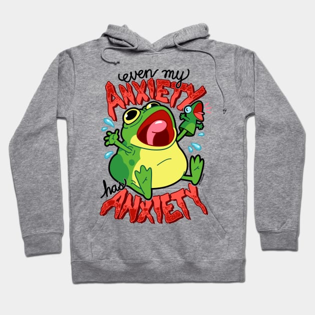 Anxiety Frog ~ My Anxiety Has Anxiety Hoodie by CTKR Studio